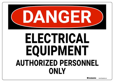 Danger Sign - Electrical Equipment, Authorized Personnel Only | Kasama.us