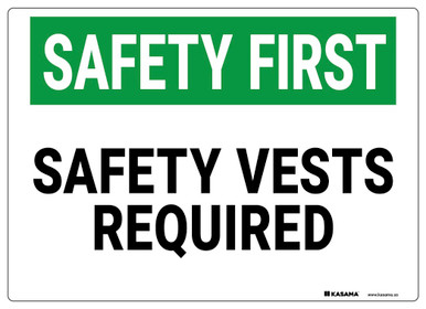 Safety First Sign - Safety Vests Required | Kasama.us