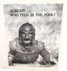 Creature from the Black Lagoon vintage poster (1974) "Alright who peed in the pool..."
