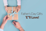 Father’s Day Gifts that Show How Special ’E Really Is!