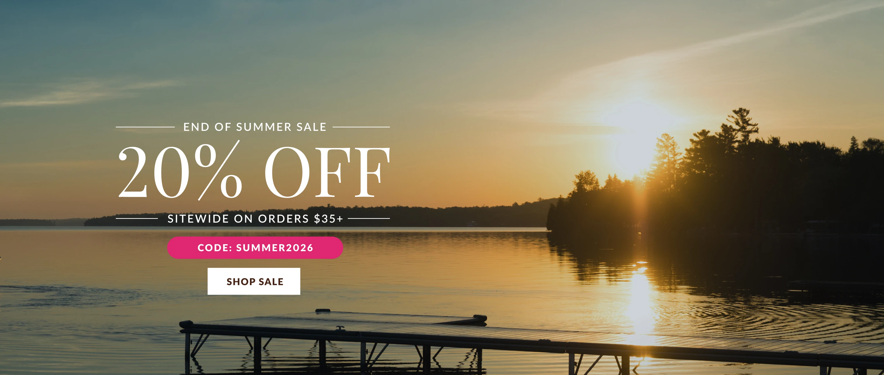 20% Off End of Summer Sale Use code SUMMER2026