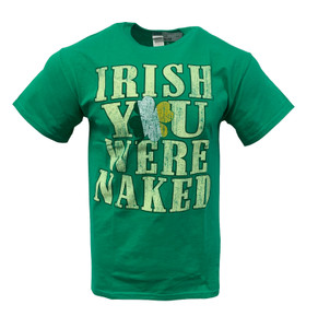 Men's Short Sleeve Irish You Were Naked Saint Patrick's Day T-Shirt - Green Men's Short Sleeve Irish You Were Naked Saint Patrick's Day T-Shirt - Green