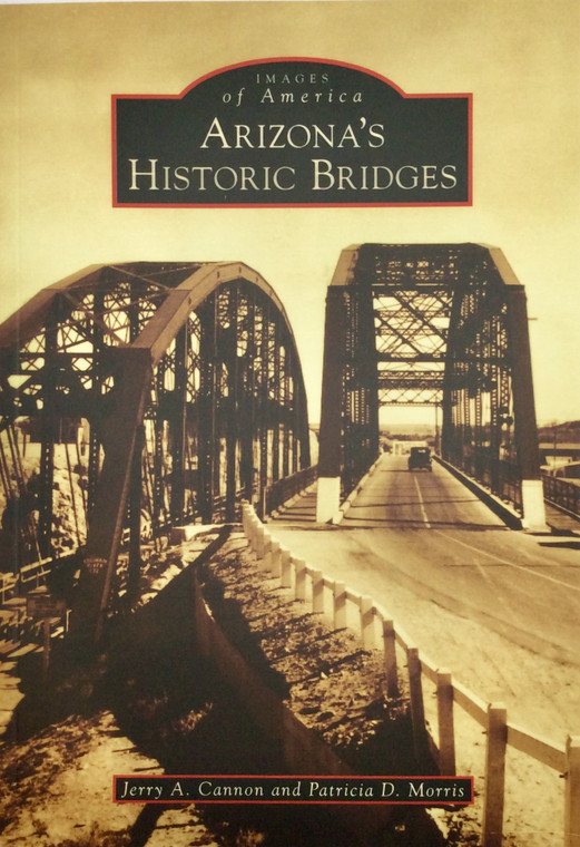 Images of America
Arizona's Historic Bridges