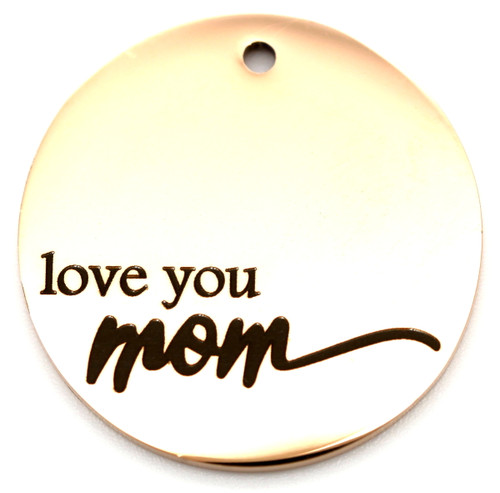 22mm Stainless Steel Laser-Engraved "love you mom" Pendant, Rose Gold