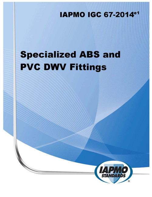 IAPMO IGC 067-2014e1 Specialized ABS and PVC DWV Fittings