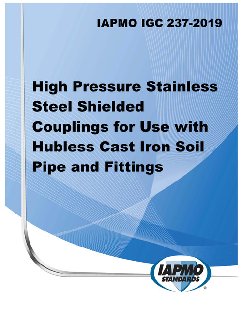 IAPMO IGC 237-2019 High Pressure Stainless Steel Shielded Couplings for Use.....