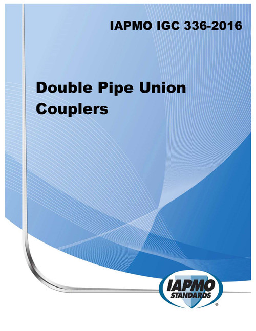 IAPMO IGC 336-2016 Double Pipe Union Couplers