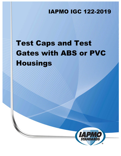 IAPMO IGC 122-2019 Test Caps and Test Gates with ABS or PVC Housings ...