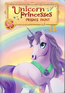 Unicorn Princesses 4: Prism's Paint by Emily Bliss Unicorn Princesses 4: Prism's Paint by Emily Bliss