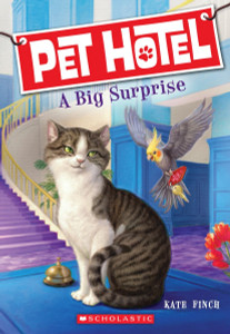Pet Hotel #2: A Big Surprise by Kate Finch Pet Hotel #2: A Big Surprise by Kate Finch