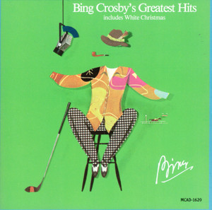 Greatest Hits By Bing Crosby Greatest Hits By Bing Crosby