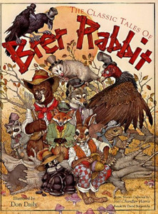 The Classic Tales of Brer Rabbit: From the Collected Stories of Joel Chandler Harris  by David Borgenicht