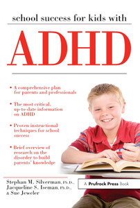 Front cover image of the book School Success for Kids With ADHD by Stephan M. Silverman, Jacqueline S. Iseman, Sue Jeweler Front cover image of the book School Success for Kids With ADHD by Stephan M. Silverman, Jacqueline S. Iseman, Sue Jeweler