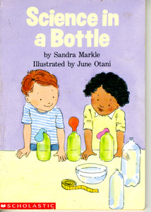 Front cover image of the book Science in a Bottle by Sandra Markle Front cover image of the book Science in a Bottle by Sandra Markle