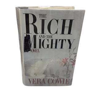 Front cover image of the book The Rich and the Mighty by Vera Cowie Front cover image of the book The Rich and the Mighty by Vera Cowie