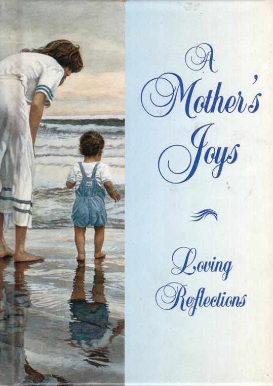 Front cover image of the book A Mother's Joy Loving Reflections by Barbara Briggs Morrow