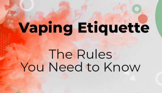 Vaping Etiquette: The Unwritten Rules Every Vaper Should Know?