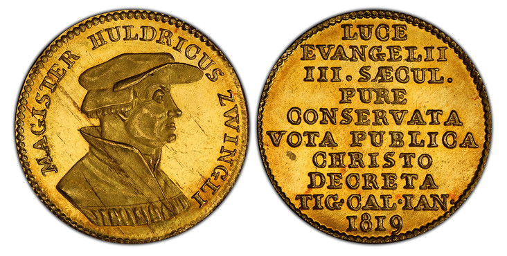 1066784 SWISS CANTONS. Zurich. Ulrich Zwingli. (Pastor, 1484-1531). 1819 AV Ducat. PCGS MS65.  Bust right of Magister Zwingli / 9-line legend; date below. KM X-M2; Fr.-490; Whiting 618; HMZ 2-1171b.

Commemorating the 300th Anniversary of Zwingli'...