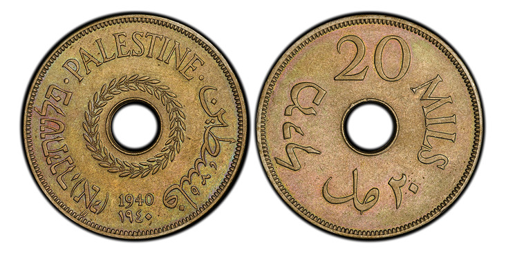 1086799 PALESTINE. 1940 Copper-Nickel 20 Mils. PCGS MS63.  Edge: Plain. Wreath around center hole with dates below, with inscription PALESTINE in English, Hebrew and Arabic / Value above and below center hole. KM 5.

Please use this link to verify...