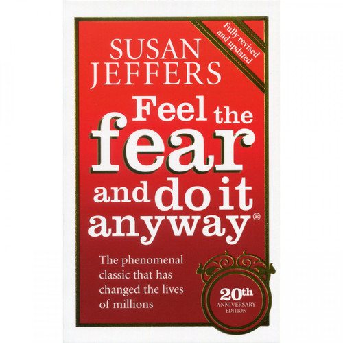 Feel the Fear and Do It Anyway - Susan Jeffers