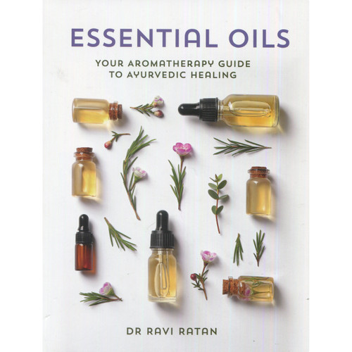 Essential Oils - Dr. Ravi Ratan