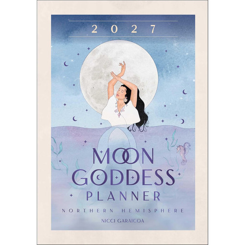 2027 Moon Goddess Planner - Nicci Garaicoa (Northern Hemisphere)