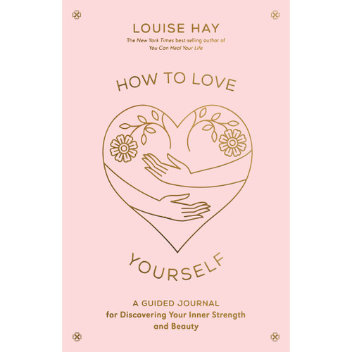 How to Love Yourself Journal - Louise Hay