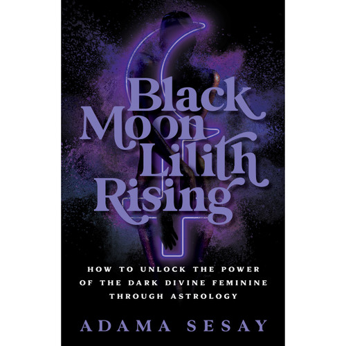 Black Moon Lilith Rising - Adama Sesay