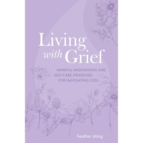 Living With Grief - Heather Stang