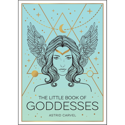 The Little Book of Goddesses by Astrid Carvel