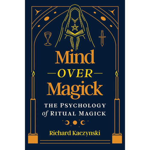 Mind Over Magick - Richard Kaczynski