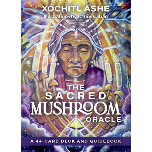 The Sacred Mushroom Oracle - Xóchitl Kusikuy Ashe