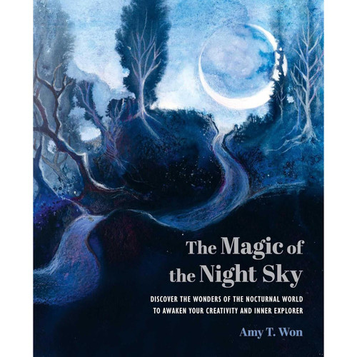 The Magic of the Night Sky - Amy T Won