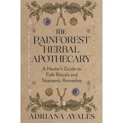 The Rainforest Herbal Apothecary - Adriana Ayales