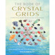 The Book of Crystal Grids - Philip Permutt