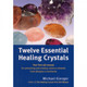 Twelve Essential Healing Crystals - Michael Gienger