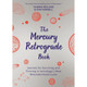 The Mercury Retrograde Book - Yasmin Boland and Kim Farnell
