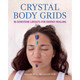 Crystal Body Grids - Sharon L. McAllister