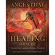 Ancestral Healing Oracle - Inna Segal