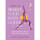 How to Awaken Your Inner Goddess - Sally Brockway