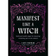 Manifest Like a Witch - Lilly Statham