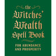 The Witches' Wealth Spell Book by Cerridwen Greenleaf