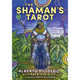The Shaman's Tarot - Alberto Villoldo with Patricia Gift