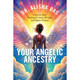 Your Angelic Ancestry by Alisha Das