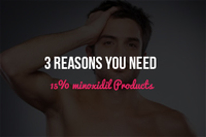 3 Reasons You Need 15% minoxidil Products