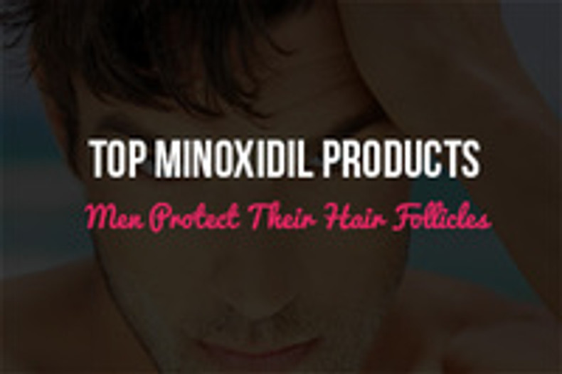 Top Minoxidil Products Help Stressed Out Men Protect Their Hair Follicles