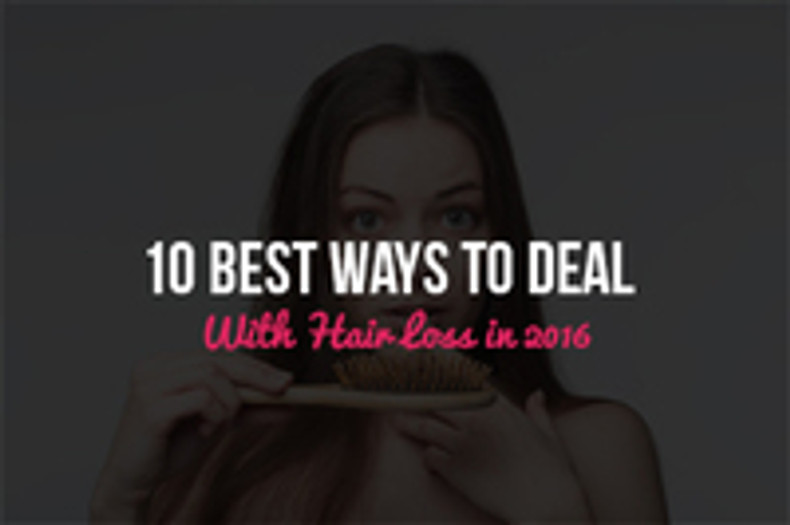 10 Best Ways to Deal With Hair Loss in 2016