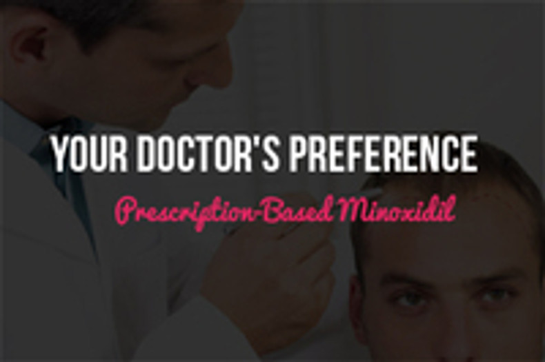 Your Doctor's Preference: Prescription-Based Minoxidil