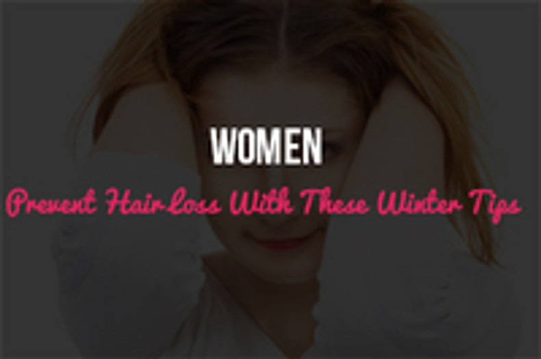 Women: Prevent Hair Loss With These Winter Tips