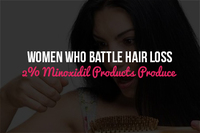 Women Who Battle Hair Loss: 2% Minoxidil Products Produce Noticeable Results